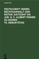 Book cover of Festschrift Herrn Rechtsanwalt und Notar Justizrat Dr. jur. h. c. Albert Pinner zu seinem 75. Geburtstag by Unknown