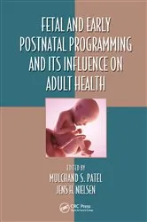 Book cover of Fetal and Early Postnatal Programming and its Influence on Adult Health by Mulchand S. Patel