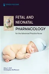 Book cover of Fetal and Neonatal Pharmacology for the Advanced Practice Nurse by Amy Jnah