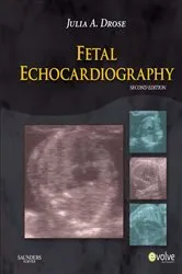 Book cover of Fetal Echocardiography - E-Book (2nd ed.) by Drose BA, RDMS, RDCS, RVT, Julia A.