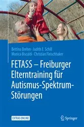 Book cover of FETASS - Freiburger Elterntraining für Autismus-Spektrum-Störungen by Bettina Brehm