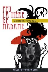 Book cover of Feu la mère de Madame by Georges Feydeau