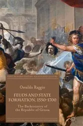 Book cover of Feuds and State Formation, 1550–1700 by Osvaldo Raggio
