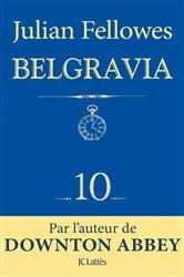 Book cover of Feuilleton Belgravia épisode 10 by Julian Fellowes