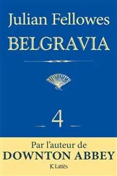 Book cover of Feuilleton Belgravia épisode 4 by Julian Fellowes