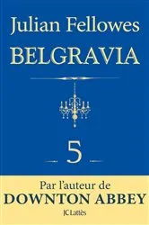 Book cover of Feuilleton Belgravia épisode 5 by Julian Fellowes