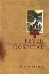 Book cover of Fever Hospital by W K Anderson