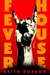 Book cover of Fever House by Keith Rosson
