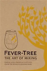 Book cover of Fever Tree - The Art of Mixing by FeverTree Limited