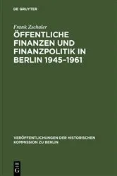 Book cover of Öffentliche Finanzen und Finanzpolitik in Berlin 1945–1961 by Frank Zschaler