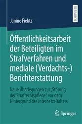 Book cover of Öffentlichkeitsarbeit der Beteiligten im Strafverfahren und mediale (Verdachts-)Berichterstattung by Janine Fielitz