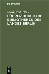 Book cover of Führer durch die Bibliotheken des Landes Berlin by Unknown