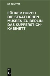 Book cover of Führer durch die Staatlichen Museen zu Berlin. Das Kupferstichkabinett by N/A
