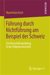 Book cover of Führung durch Nichtführung am Beispiel der Schweiz by Maximilian Koch