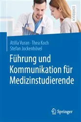 Book cover of Führung und Kommunikation für Medizinstudierende by Atilla Vuran