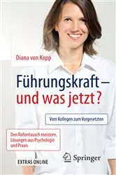 Book cover of Führungskraft - und was jetzt? (2nd ed.) by Diana von Kopp