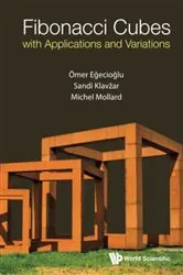 Book cover of Fibonacci Cubes With Applications And Variations by Omer Egecioglu