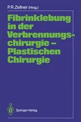 Book cover of Fibrinklebung in der Verbrennungschirurgie â€” Plastischen Chirurgie by Peter R. Zellner