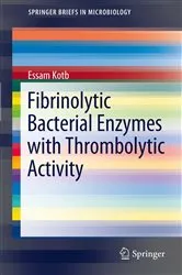 Book cover of Fibrinolytic Bacterial Enzymes with Thrombolytic Activity by Essam Kotb