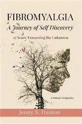Book cover of Fibromyalgia A Journey of Self Discovery by Jenny S. Dunton