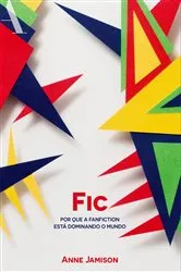 Book cover of Fic by Anne Jamison