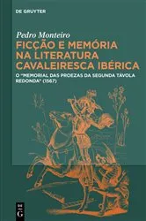 Book cover of Ficção e memória na literatura cavaleiresca ibérica by Pedro Monteiro