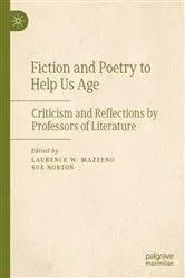 Book cover of Fiction and Poetry to Help Us Age by Laurence W. Mazzeno
