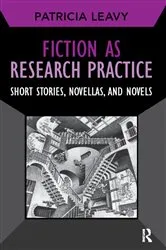 Book cover of Fiction as Research Practice by Patricia Leavy