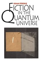 Book cover of Fiction in the Quantum Universe by Susan Strehle