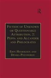 Book cover of Fiction of Unknown or Questionable Attribution, 2: Peppa and Alcander and Philocrates by Erin Henriksen