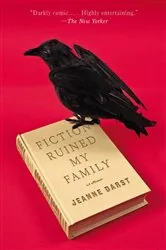 Book cover of Fiction Ruined My Family by Jeanne Darst