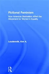 Book cover of Fictional Feminism by Kim Loudermilk