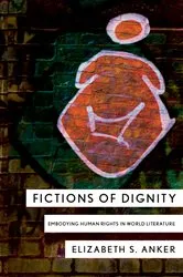 Book cover of Fictions of Dignity by Elizabeth S. Anker