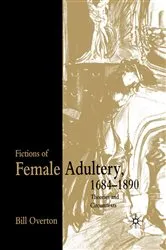 Book cover of Fictions of Female Adultery 1684-1890 by B. Overton