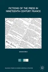 Book cover of Fictions of the Press in Nineteenth-Century France by Edmund Birch