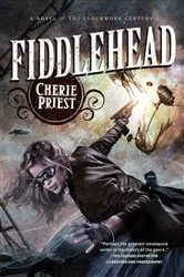 Book cover of Fiddlehead by Cherie Priest