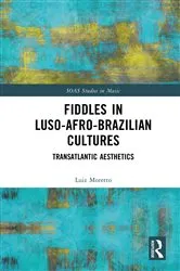 Book cover of Fiddles in Luso-Afro-Brazilian Cultures by Luiz Moretto