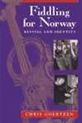 Book cover of Fiddling for Norway by Chris Goertzen