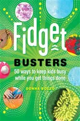 Book cover of Fidget Busters: 50 Ways to Keep Kids Busy While You Get Things Done by Unknown