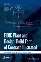 Book cover of FIDIC Plant and Design-Build Form of Contract Illustrated by Raveed Khanlari