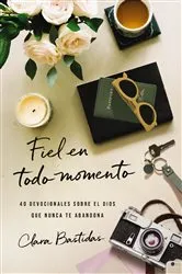 Book cover of Fiel en todo momento by Clara Bastidas