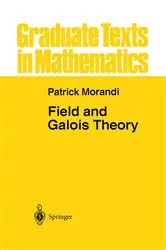 Book cover of Field and Galois Theory by Patrick Morandi