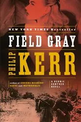 Book cover of Field Gray by Philip Kerr