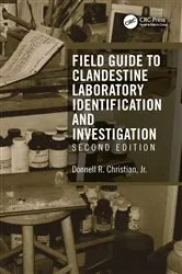 Book cover of Field Guide to Clandestine Laboratory Identification and Investigation (2nd ed.) by Donnell R. Christian Jr.