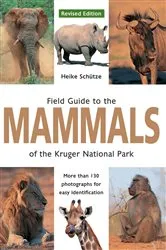 Book cover of Field Guide to Mammals of the Kruger National Park (2nd ed.) by Heike Schütze