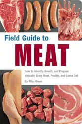 Book cover of Field Guide to Meat by Aliza Green