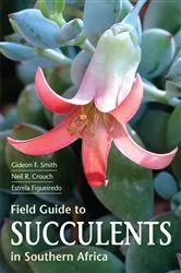 Book cover of Field Guide to Succulents of Southern Africa (2nd ed.) by Gideon Smith