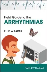 Book cover of Field Guide to the Arrhythmias by Ellis Lader