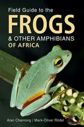 Book cover of Field Guide to the Frogs & Other Amphibians of Africa by Alan Channing