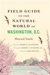 Book cover of Field Guide to the Natural World of Washington D.C. by Howard Youth
